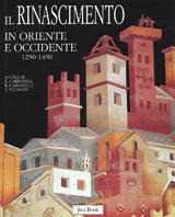 Libro Il Rinascimento in Oriente e Occidente. 1250-1490 Eduard Carbonell Roberto Cassanelli Tania Velmans