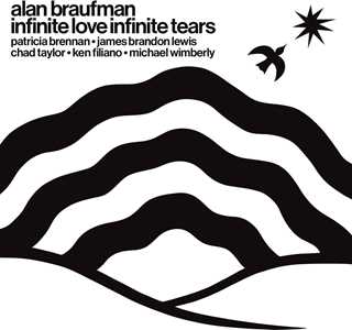 CD Infinite Love Infinite Tears Alan Braufman