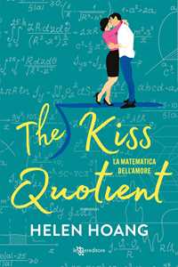 Libro The kiss quotient. La matematica dell'amore Helen Hoang