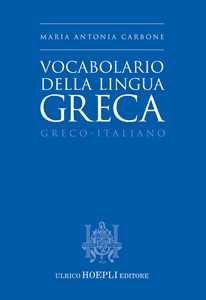 Libro Vocabolario della lingua greca. Greco-Italiano Maria Antonia Carbone