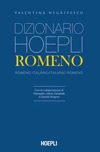 Libro Dizionario Hoepli romeno. Romeno-italiano, italiano-romeno Valentina Negritescu