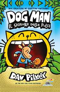 Libro Il signore delle pulci. Dog Man Dav Pilkey