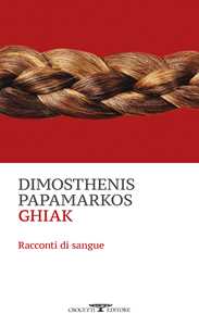 Libro Ghiak. Racconti di sangue Dimosthenis Papamarkos