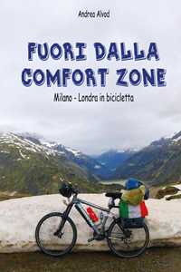 Libro Fuori dalla comfort zone. Milano-Londra in bicicletta Andrea Alvod