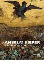 Libro Anselm Kiefer. Angeli caduti 